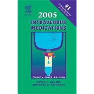 Intravenous Medications 2005 : A Handbook for Nurses and Allied Health Professionals