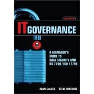 IT Governance : A Manager's Guide to Data Security and BS 7799/ ISO 17799