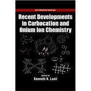 Recent Developments in Carbocation and Onium Ion Chemistry