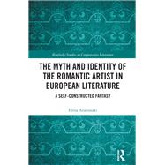 The Myth and Identity of the Romantic Artist in European Literature