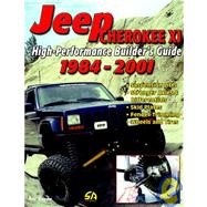 High-performance Jeep Cherokee Xj Builder's Guide 1984-2001