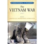 Understanding and Teaching the Vietnam War