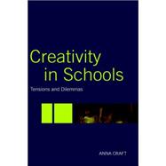 Creativity in Schools: Tensions and Dilemmas