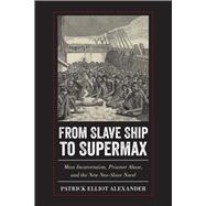 From Slave Ship to Supermax