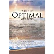 A Life of Optimal Well-being: Ultimate Guide to Life Management, Medical Prevention, and Longevity.