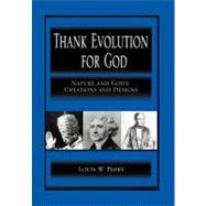 Thank Evolution for God : Nature and God's Creations and Designs