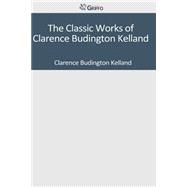 The Classic Works of Clarence Budington Kelland