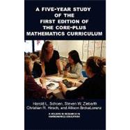 A 5-Year Study of the First Edition of the Core-Plus Mathematics Curriculum