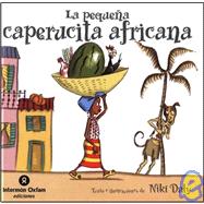 La Pequena Caperucita Africana/ the Little African Red Ridding Hood