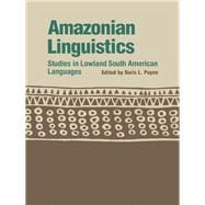 Amazonian Linguistics : Studies in Lowland South American Languages