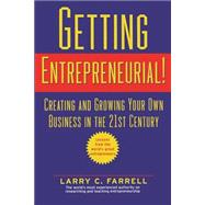 Getting Entrepreneurial! Creating and Growing Your Own Business in the 21st Century