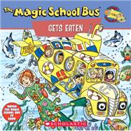 The Magic School Bus Gets Eaten: A Book About Food Chains A Book About Food Chains