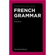 Contextualized French Grammar A Handbook
