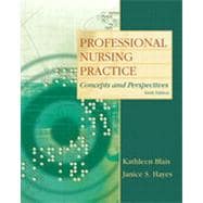 Professional Nursing Practice: Concepts and Perspectives, Sixth Edition