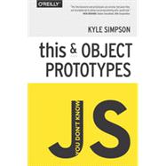 You Don't Know JS: this & Object Prototypes, 1st Edition