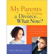 My Parents Are Getting a Divorce. . .what Now?