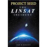 PROJECT SEED The LINSAT Incident