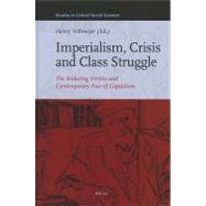 Imperialism, Crisis and Class Struggle : The Enduring Verities and Contemporary Face of Capitalism