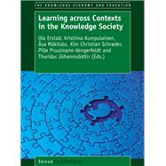 Learning across Contexts in the Knowledge Society