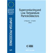 Superconducting and Low-Temperature Particle Detectors : Proceedings of Symposium C, European-Materials Research Society Fall Conference, Strasbourg, France, 8-10 Nov. 1988