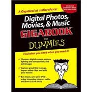 Digital Photos, Movies, and Music GigabookFor Dummies