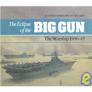 The Eclipse of the Big Gun