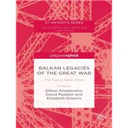 Balkan Legacies of the Great War