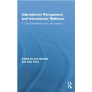 International Management and International Relations: A Critical Perspective from Latin America