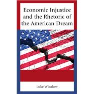 Economic Injustice and the Rhetoric of the American Dream