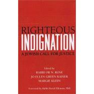 Righteous Indignation : A Jewish Call for Justice