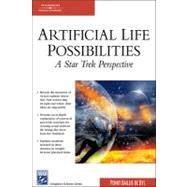 Artificial Life Possibilities : A Star Trek Perspective