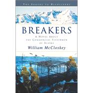 Breakers : A Novel about the Commercial Fishermen of Alaska