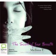 The Scent Of Your Breath: Library Edition