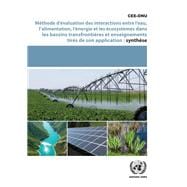 Méthode d’évaluation des interactions entre l’eau, l’alimentation, l’énergie et les écosystèmes dans les bassins transfrontières et enseignements tirés de son application