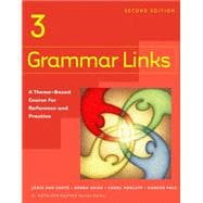 Grammar Links 3 A Theme-based Course for Reference and Practice
