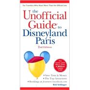 The Unofficial Guide<sup>®</sup> to Disneyland Paris<sup>®</sup> , 2nd Edition