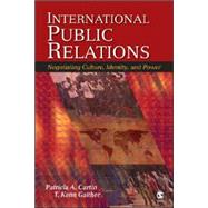International Public Relations : Negotiating Culture, Identity, and Power