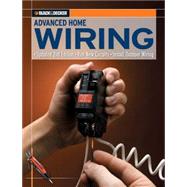 Black & Decker Advanced Home Wiring Updated 2nd Edition, Run New Circuits,  Install Outdoor Wiring