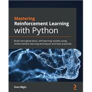 Mastering Reinforcement Learning with Python