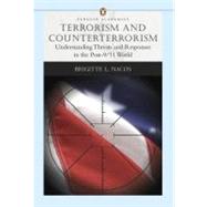 Terrorism and Counterterrorism : Understanding Threats and Responses in the Post-9/11 World