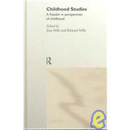 Childhood Studies: A Reader in Perspectives of Childhood