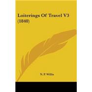 Loiterings of Travel V3