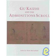 Gu Kaizhi and the Admonitions Scroll