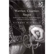 Warrior, Courtier, Singer: Giulio Cesare Brancaccio and the Performance of Identity in the Late Renaissance