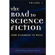 The Road to Science Fiction From Gilgamesh to Wells