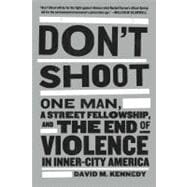 Don't Shoot One Man, A Street Fellowship, and the End of Violence in Inner-City America