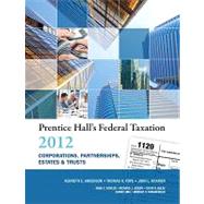 Prentice Hall's Federal Taxation 2012 Corporations, Partnerships, Estates and Trusts