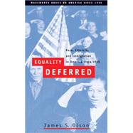 Equality Deferred : Race, Ethnicity, and Immigration in America, since 1945
