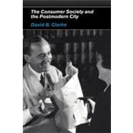 The Consumer Society and the Postmodern City