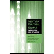 Theory and Educational Research : Toward Critical Social Explanation